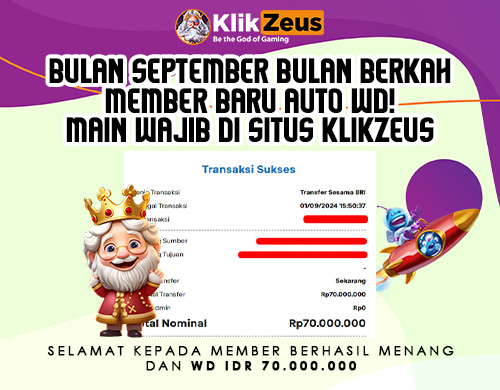 Bulan September Bulan Berkah: Member Klikzeus Berhasil Menang dan WD IDR 70.000.000