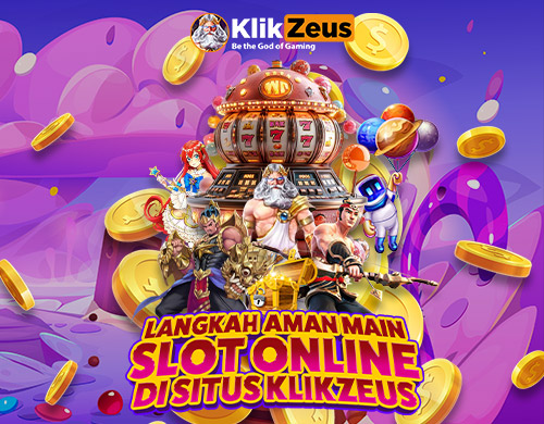 Langkah Aman Main Slot Online di Situs Klikzeus