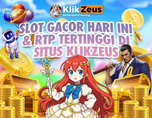 Slot Gacor Hari Ini dan RTP Tertinggi di Situs KlikZeus