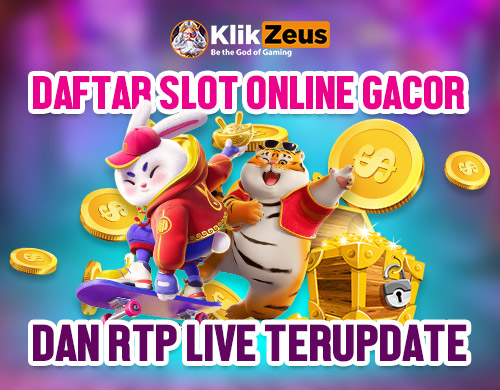 Jenis Permainan Slot Online di Klikzeus dan RTP Live Terupdate