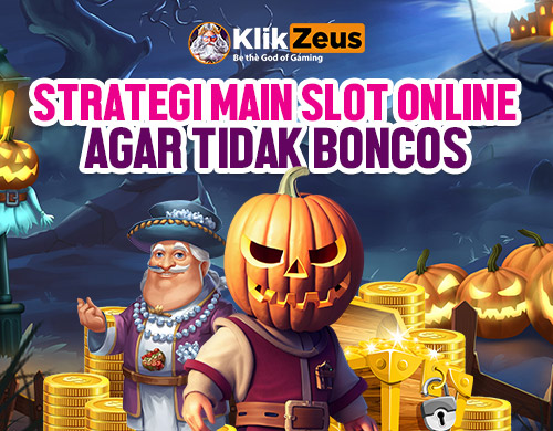 Strategi Main Slot Agar Tidak Boncos