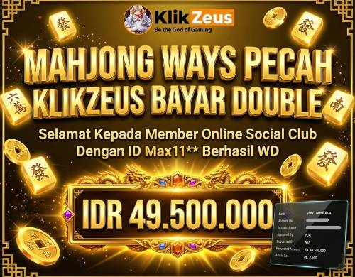 Member Menang Mahjong Ways di Klikzeus, Berhasil WD 49.500.000